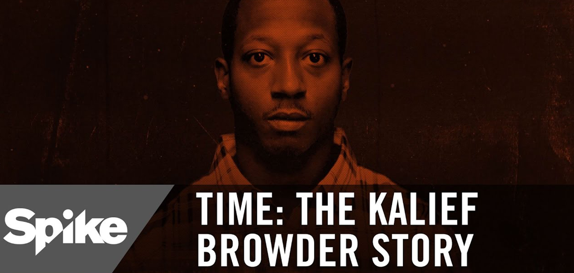 TIME: The Kalief Browder Story - Spike TV, The Cinemart, Roc Nation