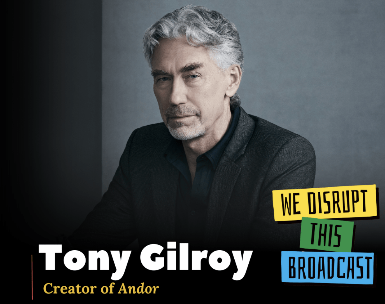 We Disrupt This Broadcast, Tony Gilroy
